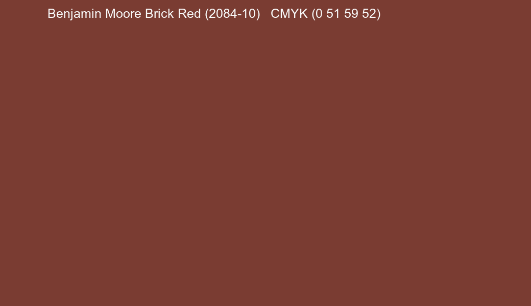 Color Benjamin Moore Brick Red (2084-10) to CMYK (0 51 59 52) converter Color Benjamin Moore Brick Red (2084-10) to CMYK (0 51 59 52) converter