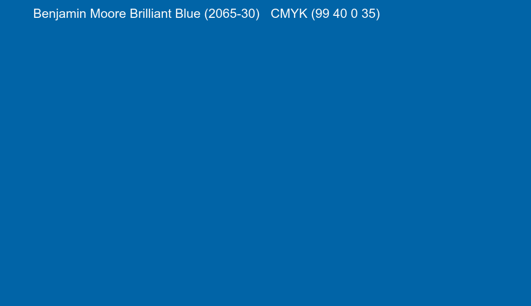 Color Benjamin Moore Brilliant Blue (2065-30) to CMYK (99 40 0 35) converter Color Benjamin Moore Brilliant Blue (2065-30) to CMYK (99 40 0 35) converter