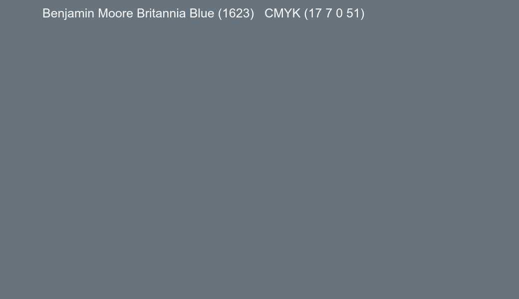 Color Benjamin Moore Britannia Blue (1623) to CMYK (17 7 0 51) converter Color Benjamin Moore Britannia Blue (1623) to CMYK (17 7 0 51) converter