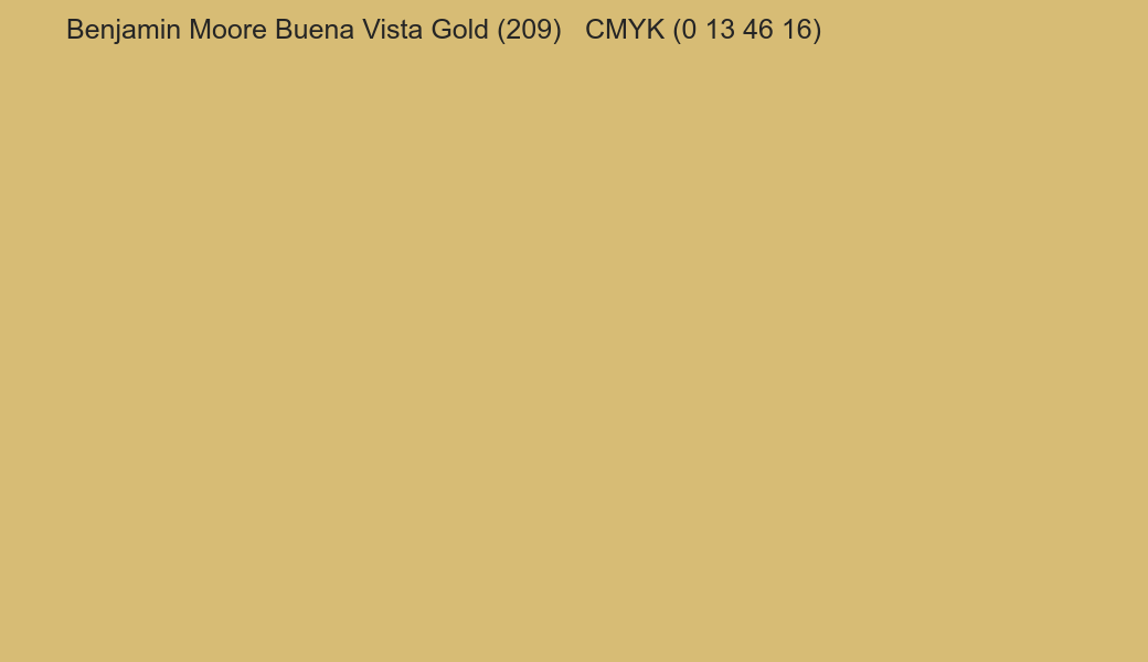 Color Benjamin Moore Buena Vista Gold (209) to CMYK (0 13 46 16) converter Color Benjamin Moore Buena Vista Gold (209) to CMYK (0 13 46 16) converter