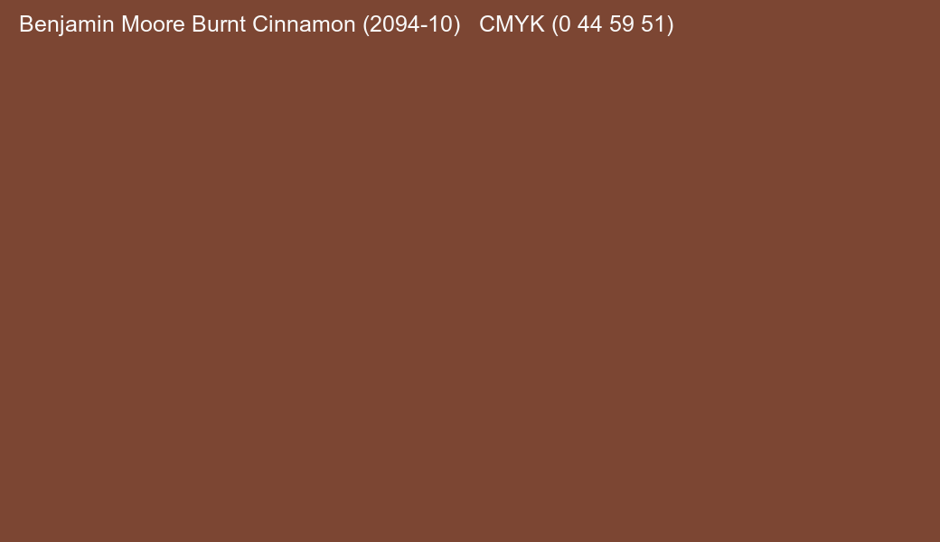 Color Benjamin Moore Burnt Cinnamon (2094-10) to CMYK (0 44 59 51) converter Color Benjamin Moore Burnt Cinnamon (2094-10) to CMYK (0 44 59 51) converter