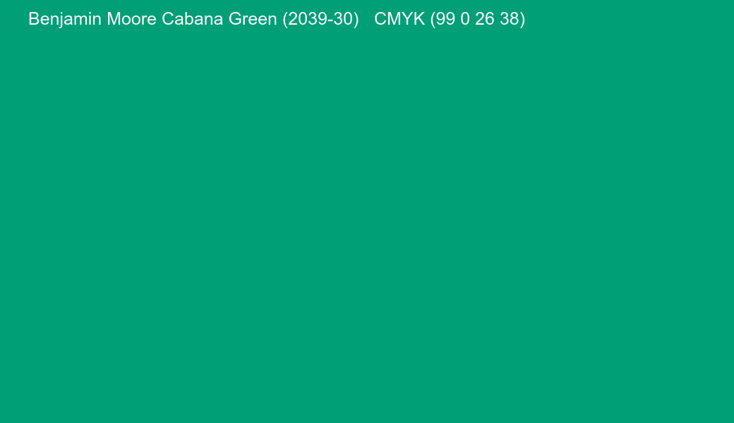Color Benjamin Moore Cabana Green (2039-30) to CMYK (99 0 26 38) converter Color Benjamin Moore Cabana Green (2039-30) to CMYK (99 0 26 38) converter