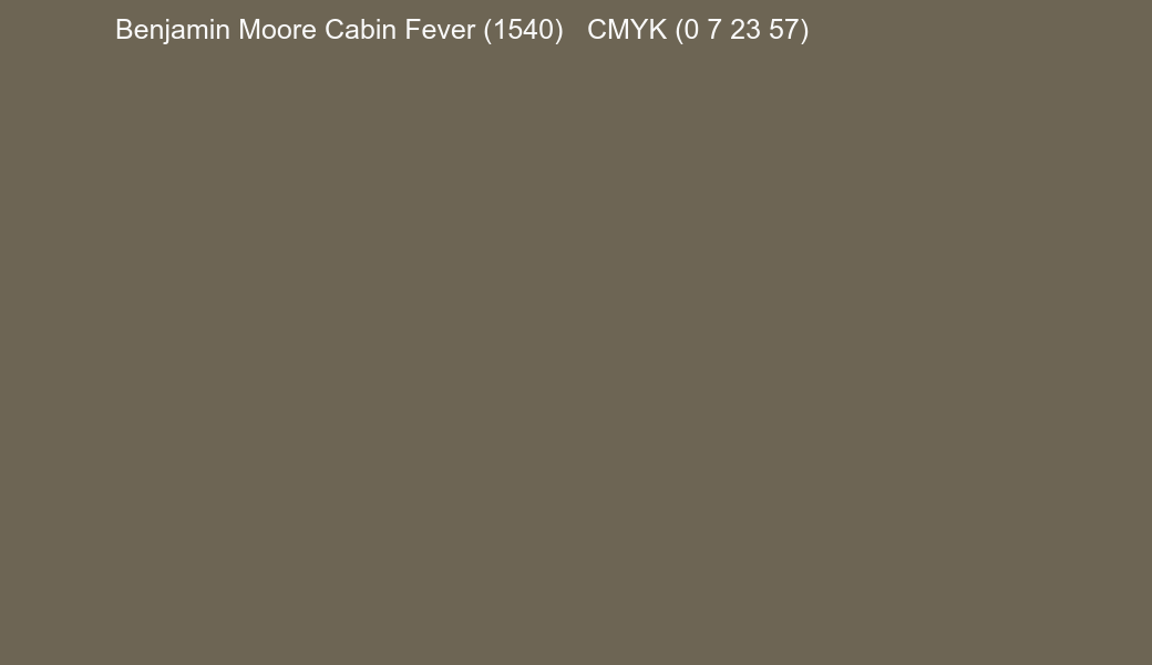 Color Benjamin Moore Cabin Fever (1540) to CMYK (0 7 23 57) converter Color Benjamin Moore Cabin Fever (1540) to CMYK (0 7 23 57) converter