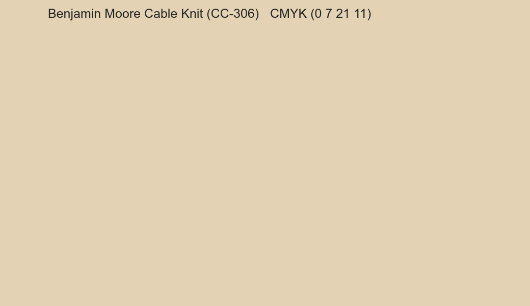 Color Benjamin Moore Cable Knit (CC-306) to CMYK (0 7 21 11) converter Color Benjamin Moore Cable Knit (CC-306) to CMYK (0 7 21 11) converter