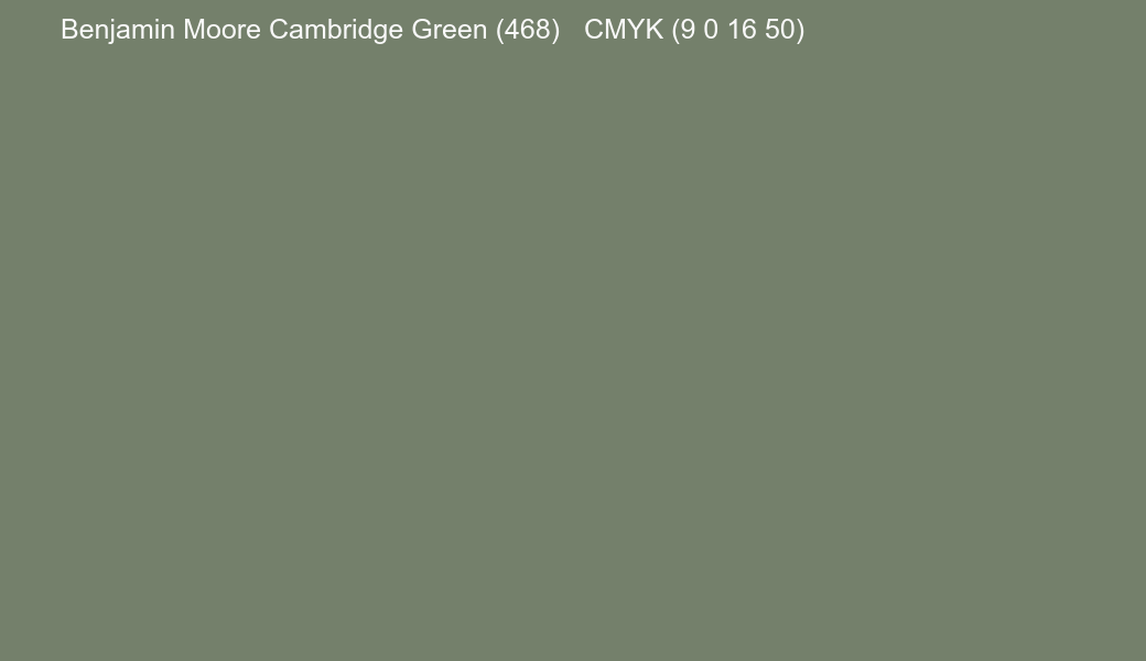 Color Benjamin Moore Cambridge Green (468) to CMYK (9 0 16 50) converter Color Benjamin Moore Cambridge Green (468) to CMYK (9 0 16 50) converter