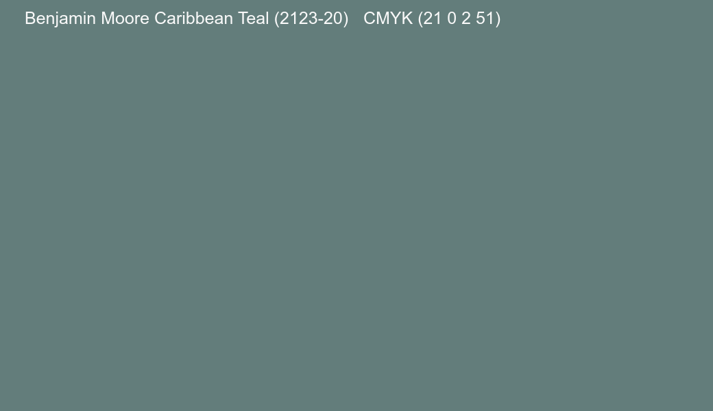 Color Benjamin Moore Caribbean Teal (2123-20) to CMYK (21 0 2 51) converter Color Benjamin Moore Caribbean Teal (2123-20) to CMYK (21 0 2 51) converter
