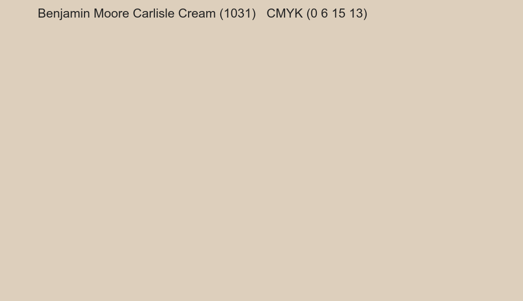 Color Benjamin Moore Carlisle Cream (1031) to CMYK (0 6 15 13) converter Color Benjamin Moore Carlisle Cream (1031) to CMYK (0 6 15 13) converter
