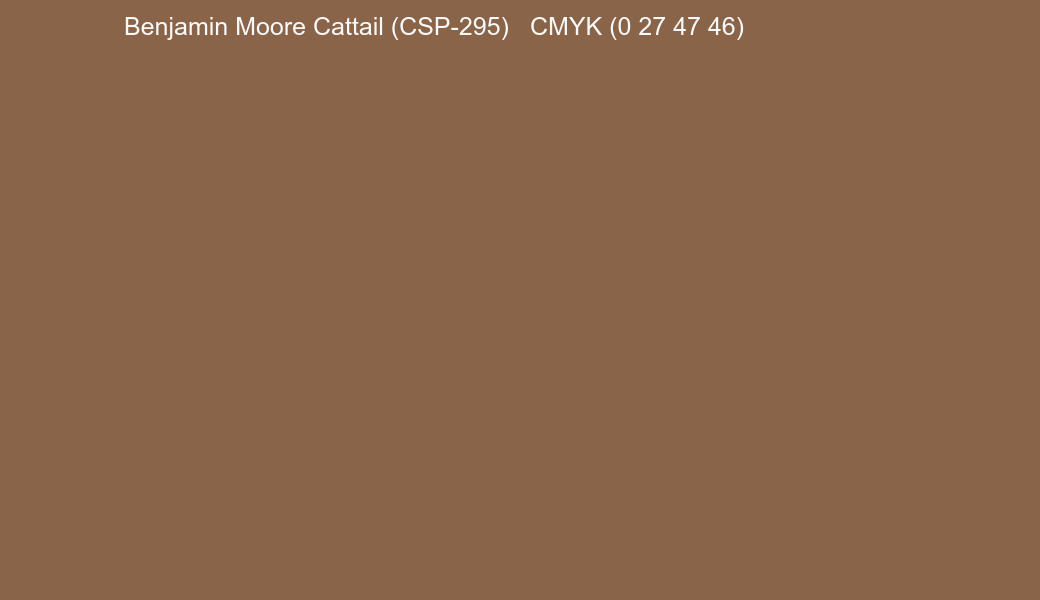 Color Benjamin Moore Cattail (CSP-295) to CMYK (0 27 47 46) converter Color Benjamin Moore Cattail (CSP-295) to CMYK (0 27 47 46) converter