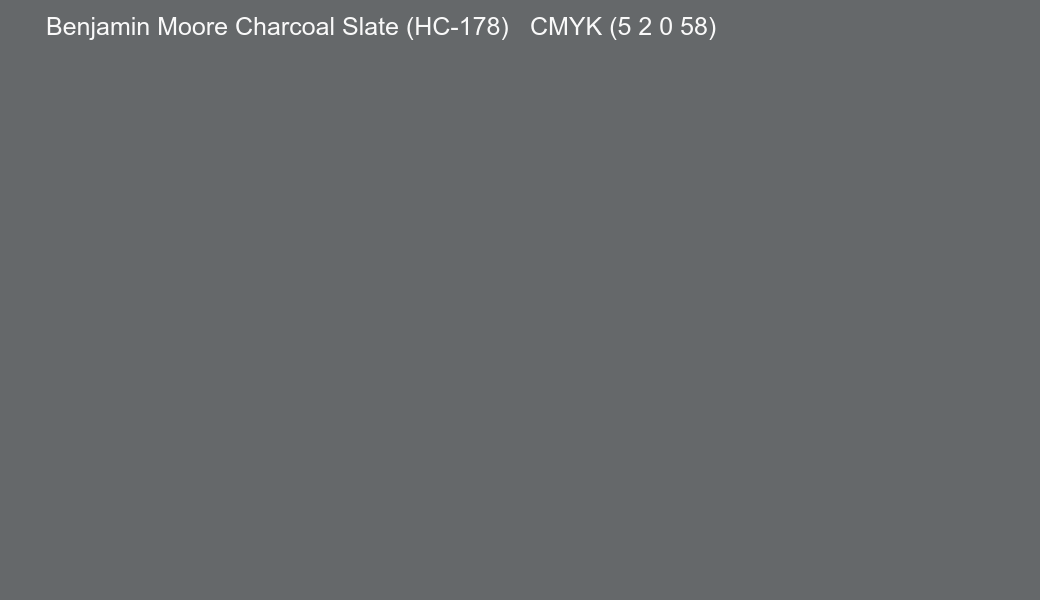 Color Benjamin Moore Charcoal Slate (HC-178) to CMYK (5 2 0 58) converter Color Benjamin Moore Charcoal Slate (HC-178) to CMYK (5 2 0 58) converter