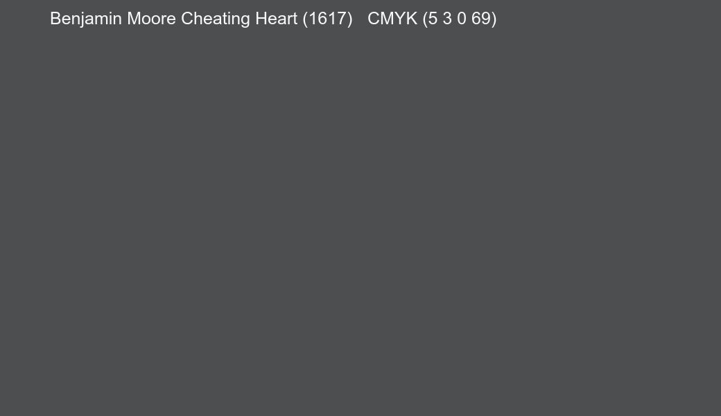 Color Benjamin Moore Cheating Heart (1617) to CMYK (5 3 0 69) converter Color Benjamin Moore Cheating Heart (1617) to CMYK (5 3 0 69) converter