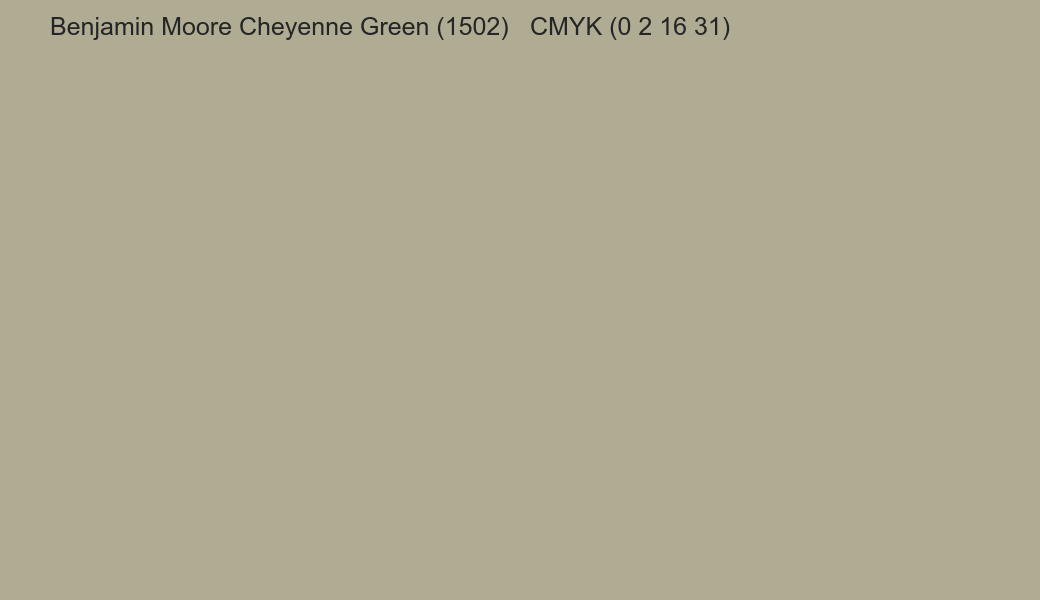 Color Benjamin Moore Cheyenne Green (1502) to CMYK (0 2 16 31) converter Color Benjamin Moore Cheyenne Green (1502) to CMYK (0 2 16 31) converter