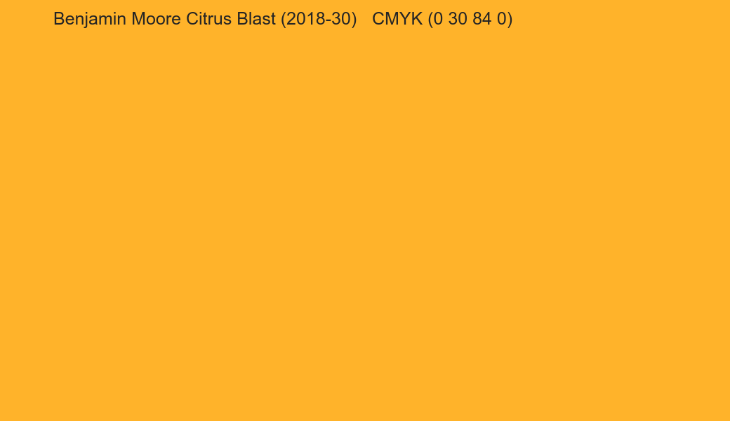 Color Benjamin Moore Citrus Blast (2018-30) to CMYK (0 30 84 0) converter Color Benjamin Moore Citrus Blast (2018-30) to CMYK (0 30 84 0) converter