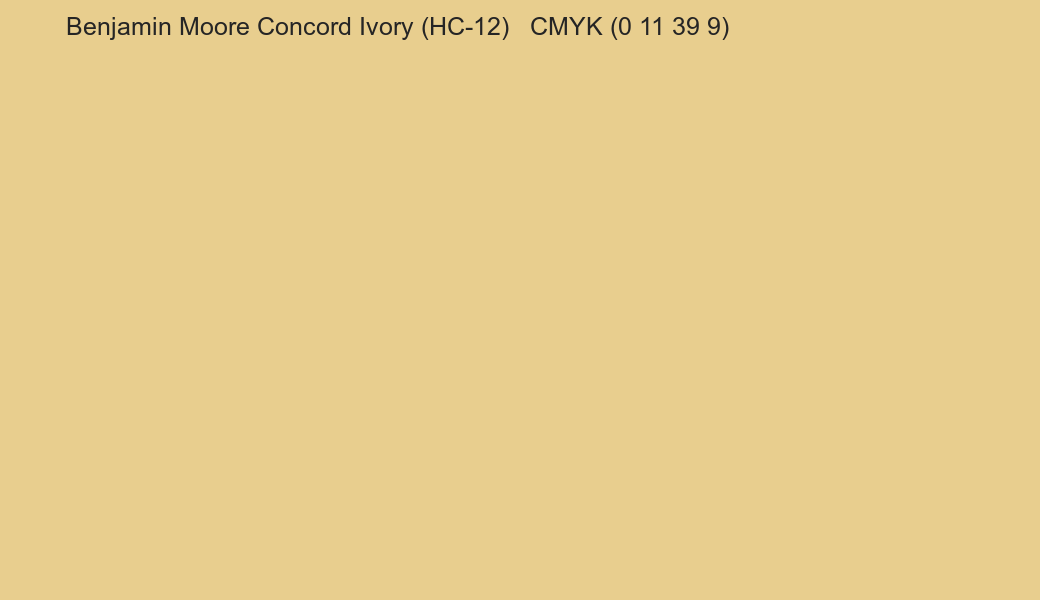 Color Benjamin Moore Concord Ivory (HC-12) to CMYK (0 11 39 9) converter Color Benjamin Moore Concord Ivory (HC-12) to CMYK (0 11 39 9) converter