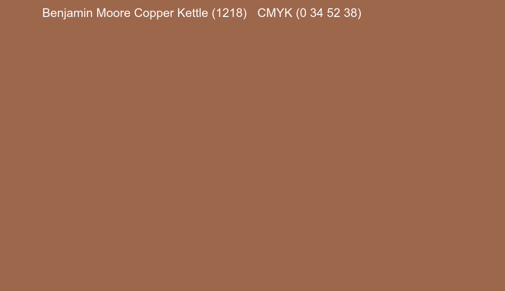 Color Benjamin Moore Copper Kettle (1218) to CMYK (0 34 52 38) converter Color Benjamin Moore Copper Kettle (1218) to CMYK (0 34 52 38) converter