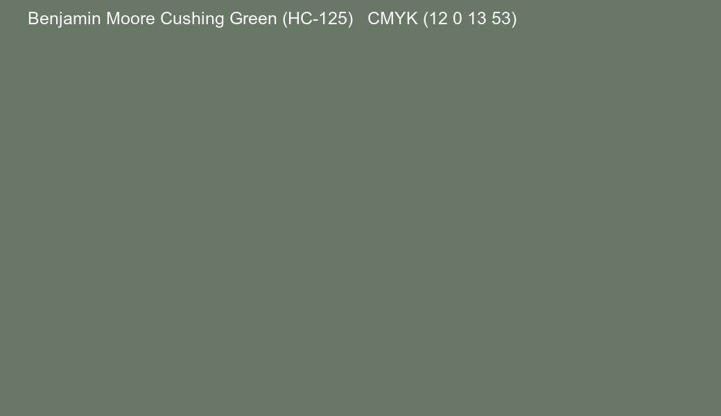 Color Benjamin Moore Cushing Green (HC-125) to CMYK (12 0 13 53) converter Color Benjamin Moore Cushing Green (HC-125) to CMYK (12 0 13 53) converter