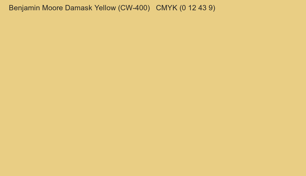 Color Benjamin Moore Damask Yellow (CW-400) to CMYK (0 12 43 9) converter Color Benjamin Moore Damask Yellow (CW-400) to CMYK (0 12 43 9) converter