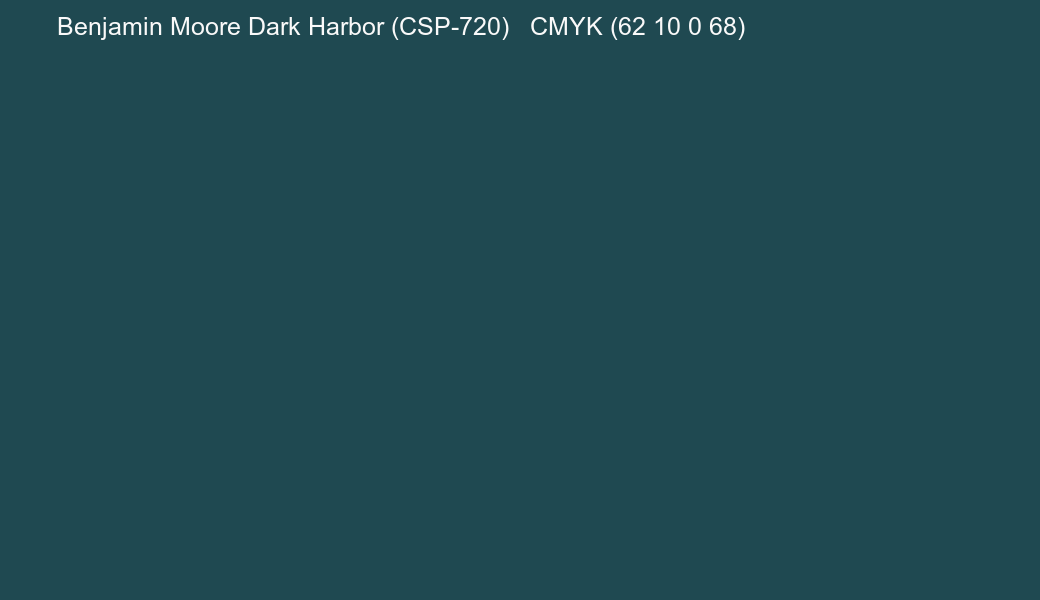 Color Benjamin Moore Dark Harbor (CSP-720) to CMYK (62 10 0 68) converter Color Benjamin Moore Dark Harbor (CSP-720) to CMYK (62 10 0 68) converter