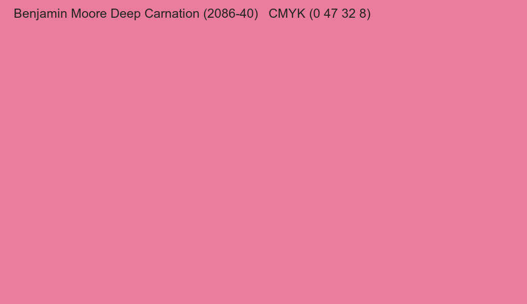 Color Benjamin Moore Deep Carnation (2086-40) to CMYK (0 47 32 8) converter Color Benjamin Moore Deep Carnation (2086-40) to CMYK (0 47 32 8) converter
