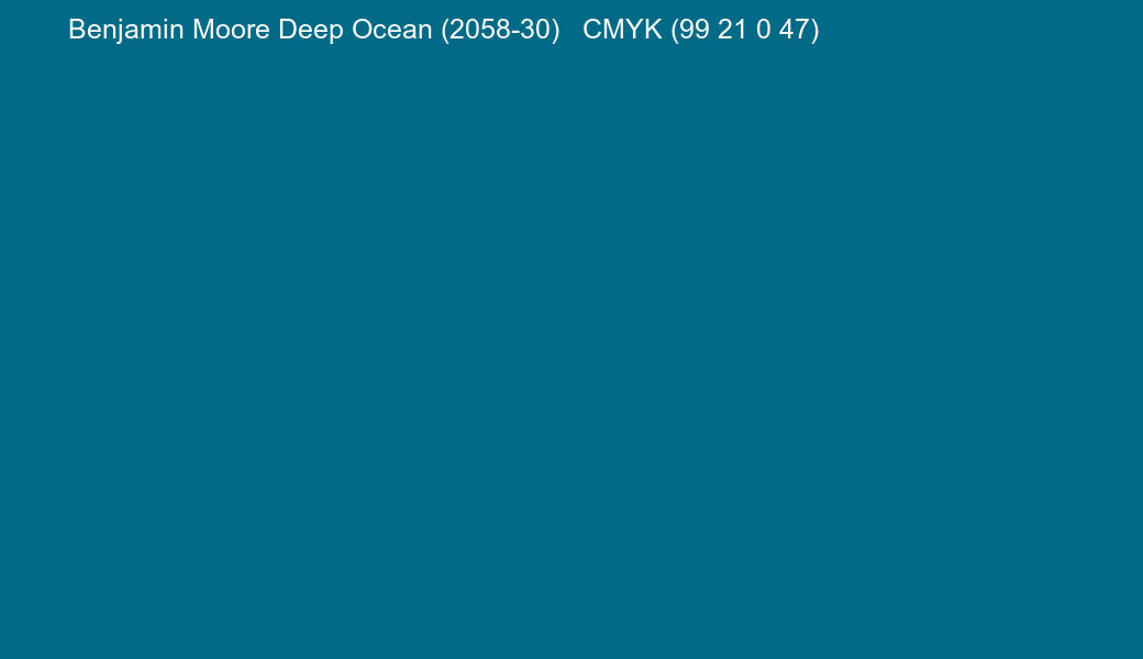 Color Benjamin Moore Deep Ocean (2058-30) to CMYK (99 21 0 47) converter Color Benjamin Moore Deep Ocean (2058-30) to CMYK (99 21 0 47) converter