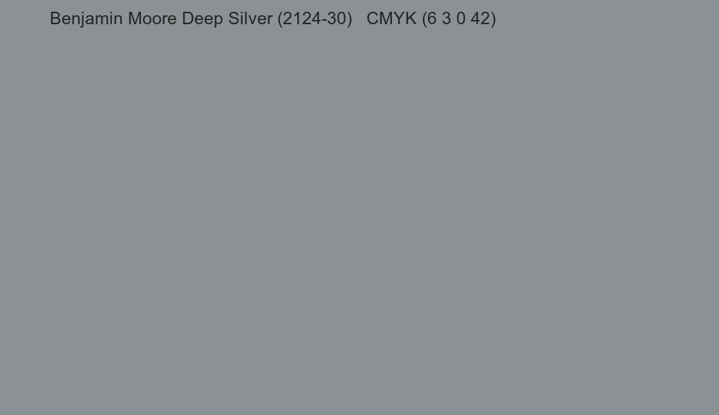 Color Benjamin Moore Deep Silver (2124-30) to CMYK (6 3 0 42) converter Color Benjamin Moore Deep Silver (2124-30) to CMYK (6 3 0 42) converter