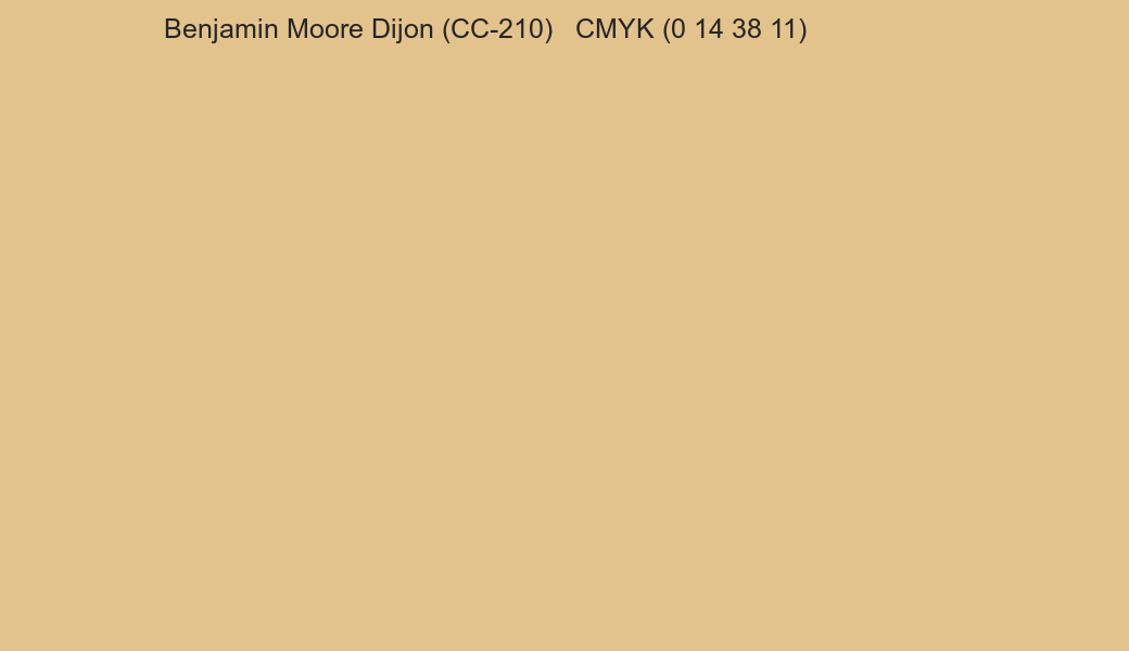 Color Benjamin Moore Dijon (CC-210) to CMYK (0 14 38 11) converter Color Benjamin Moore Dijon (CC-210) to CMYK (0 14 38 11) converter