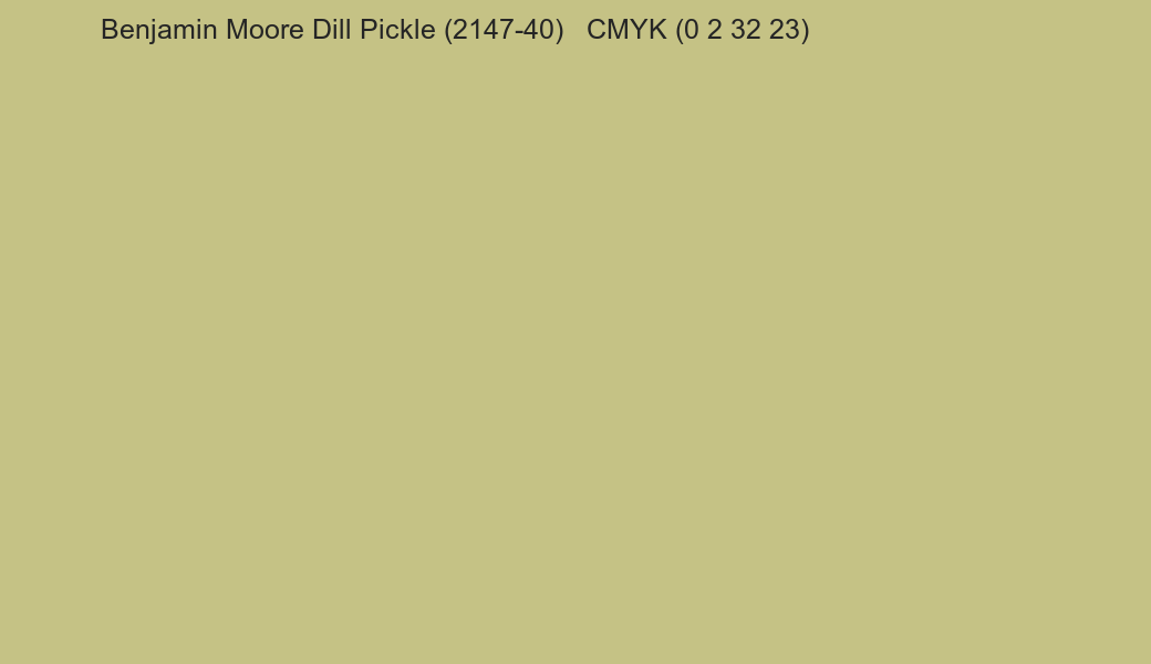 Color Benjamin Moore Dill Pickle (2147-40) to CMYK (0 2 32 23) converter Color Benjamin Moore Dill Pickle (2147-40) to CMYK (0 2 32 23) converter