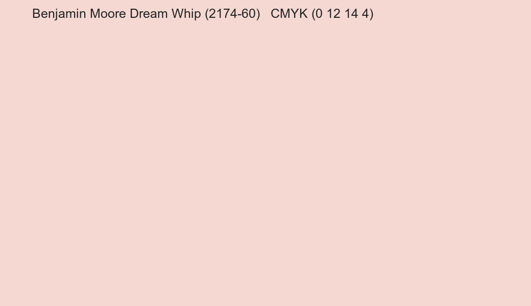 Color Benjamin Moore Dream Whip (2174-60) to CMYK (0 12 14 4) converter Color Benjamin Moore Dream Whip (2174-60) to CMYK (0 12 14 4) converter