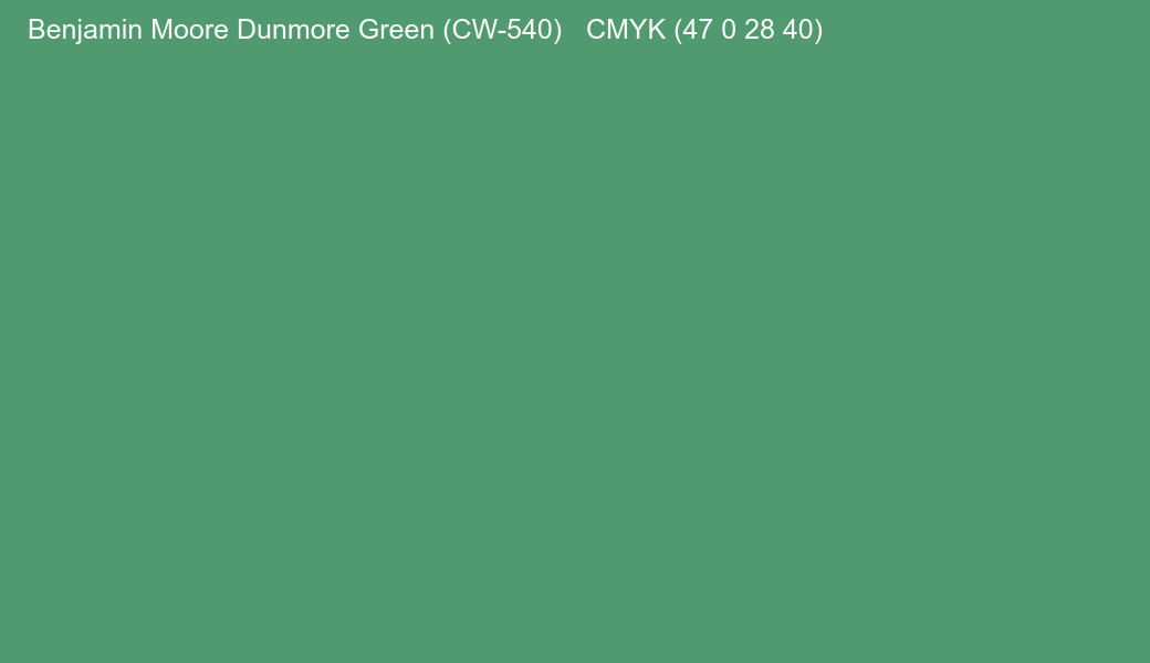Color Benjamin Moore Dunmore Green (CW-540) to CMYK (47 0 28 40) converter Color Benjamin Moore Dunmore Green (CW-540) to CMYK (47 0 28 40) converter