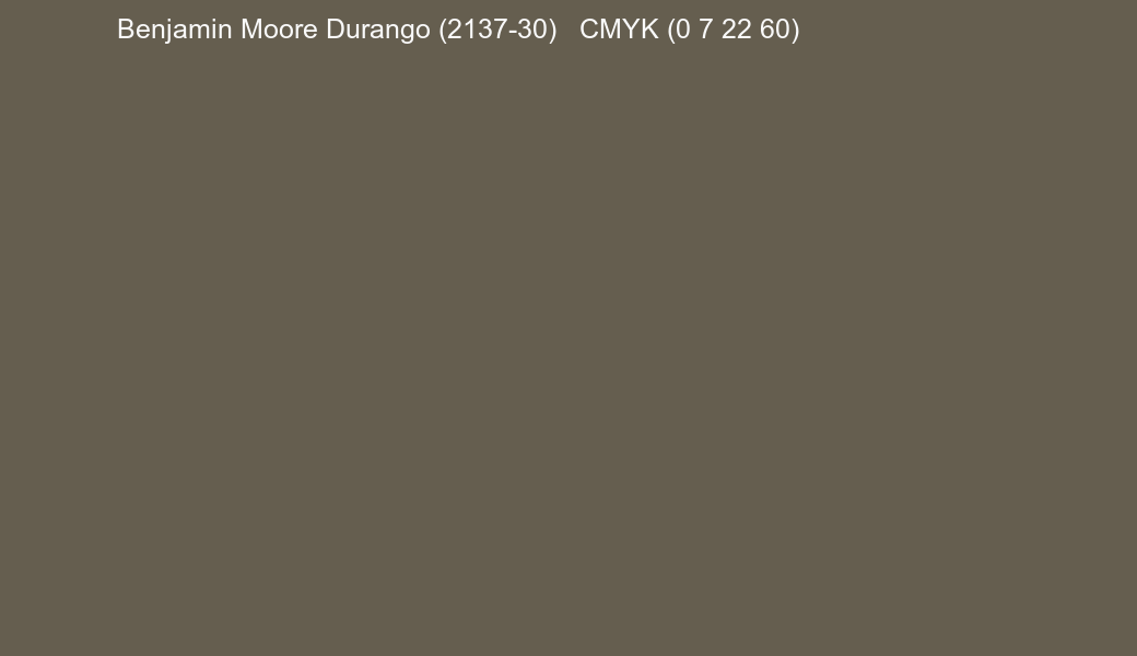Color Benjamin Moore Durango (2137-30) to CMYK (0 7 22 60) converter Color Benjamin Moore Durango (2137-30) to CMYK (0 7 22 60) converter