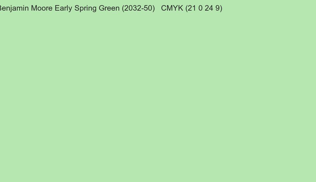 Color Benjamin Moore Early Spring Green (2032-50) to CMYK (21 0 24 9) converter Color Benjamin Moore Early Spring Green (2032-50) to CMYK (21 0 24 9) converter