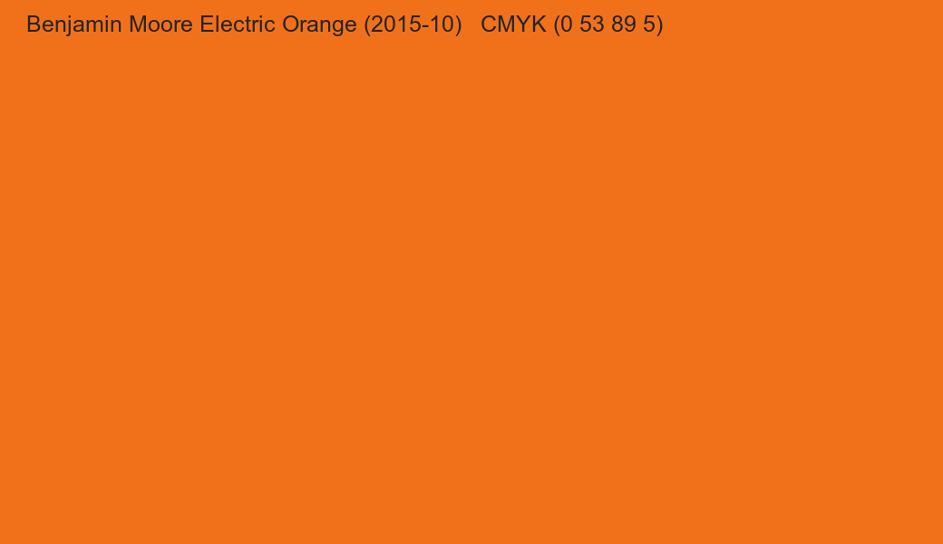 Color Benjamin Moore Electric Orange (2015-10) to CMYK (0 53 89 5) converter Color Benjamin Moore Electric Orange (2015-10) to CMYK (0 53 89 5) converter