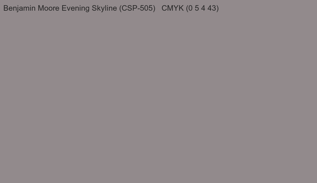 Color Benjamin Moore Evening Skyline (CSP-505) to CMYK (0 5 4 43) converter Color Benjamin Moore Evening Skyline (CSP-505) to CMYK (0 5 4 43) converter