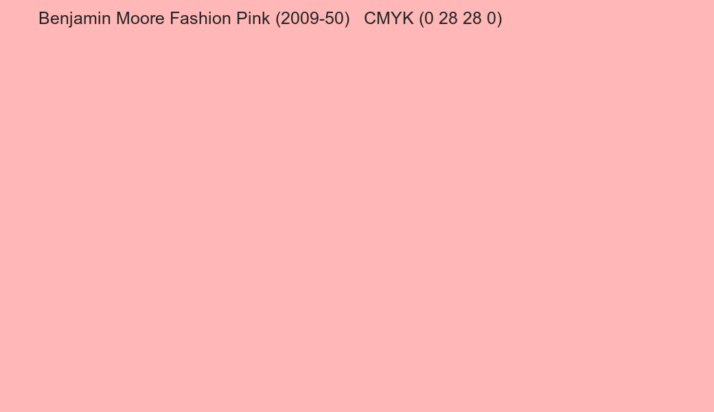 Color Benjamin Moore Fashion Pink (2009-50) to CMYK (0 28 28 0) converter Color Benjamin Moore Fashion Pink (2009-50) to CMYK (0 28 28 0) converter
