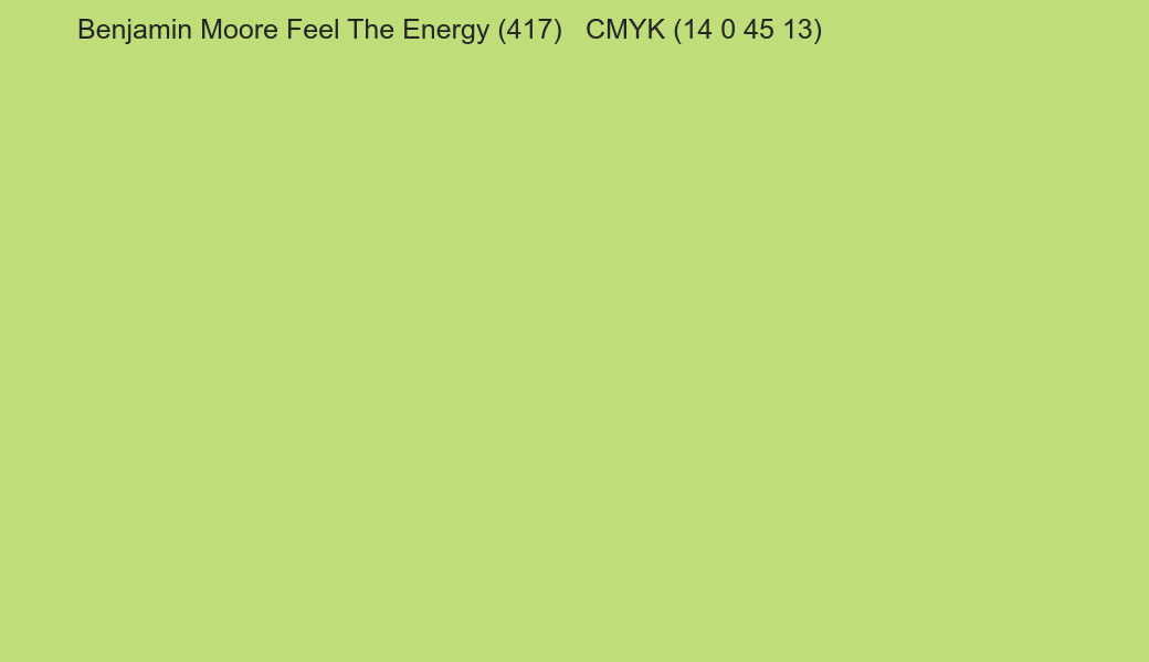 Color Benjamin Moore Feel The Energy (417) to CMYK (14 0 45 13) converter Color Benjamin Moore Feel The Energy (417) to CMYK (14 0 45 13) converter