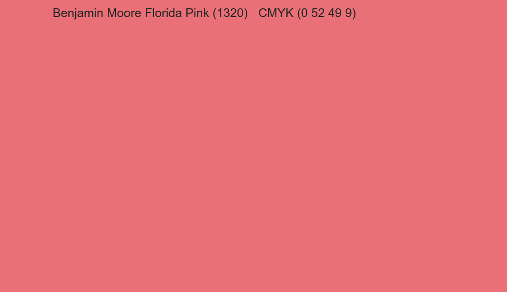 Color Benjamin Moore Florida Pink (1320) to CMYK (0 52 49 9) converter Color Benjamin Moore Florida Pink (1320) to CMYK (0 52 49 9) converter