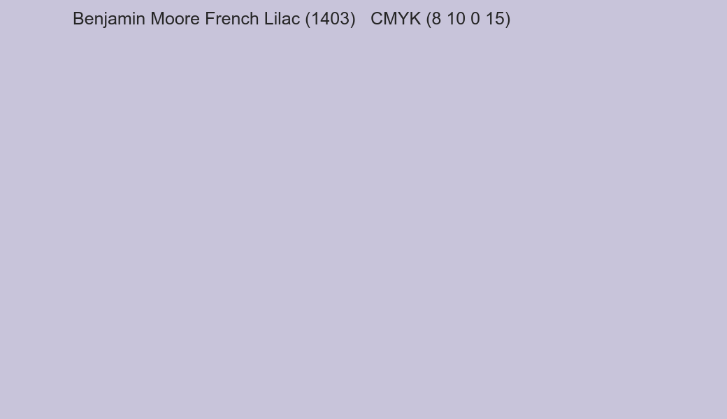 Color Benjamin Moore French Lilac (1403) to CMYK (8 10 0 15) converter Color Benjamin Moore French Lilac (1403) to CMYK (8 10 0 15) converter