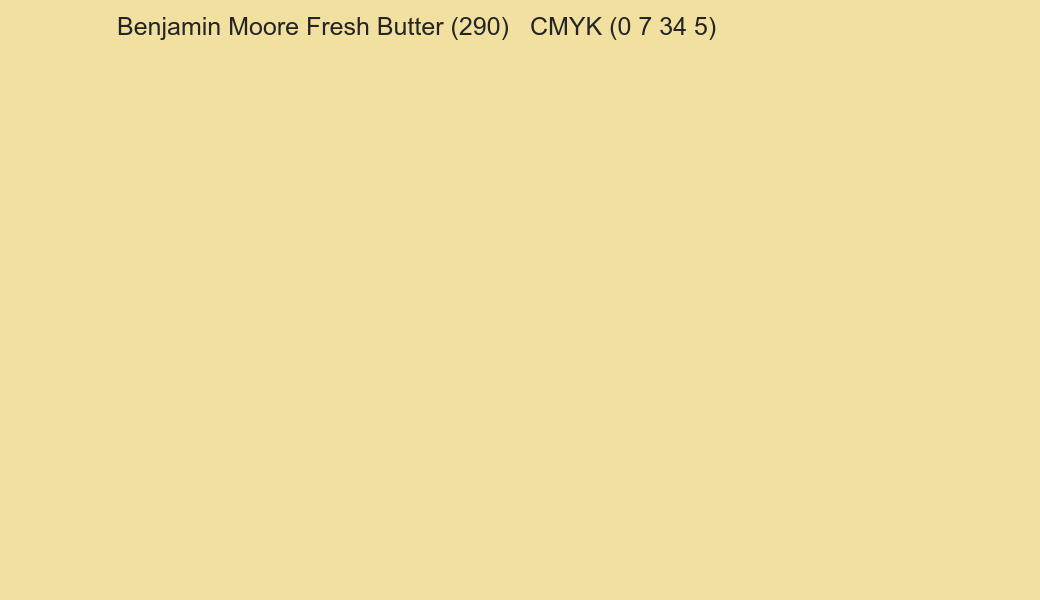 Color Benjamin Moore Fresh Butter (290) to CMYK (0 7 34 5) converter Color Benjamin Moore Fresh Butter (290) to CMYK (0 7 34 5) converter