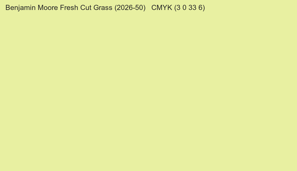 Color Benjamin Moore Fresh Cut Grass (2026-50) to CMYK (3 0 33 6) converter Color Benjamin Moore Fresh Cut Grass (2026-50) to CMYK (3 0 33 6) converter