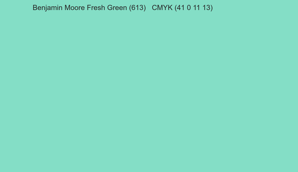 Color Benjamin Moore Fresh Green (613) to CMYK (41 0 11 13) converter Color Benjamin Moore Fresh Green (613) to CMYK (41 0 11 13) converter