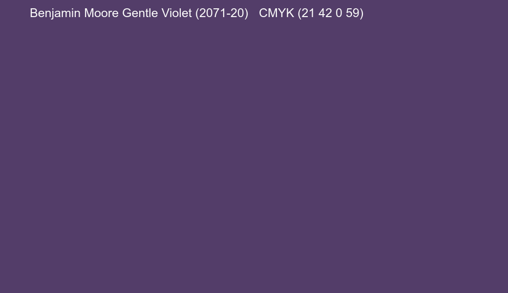 Color Benjamin Moore Gentle Violet (2071-20) to CMYK (21 42 0 59) converter Color Benjamin Moore Gentle Violet (2071-20) to CMYK (21 42 0 59) converter
