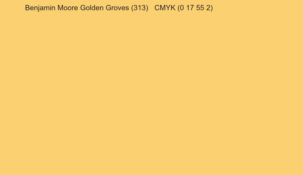 Color Benjamin Moore Golden Groves (313) to CMYK (0 17 55 2) converter Color Benjamin Moore Golden Groves (313) to CMYK (0 17 55 2) converter