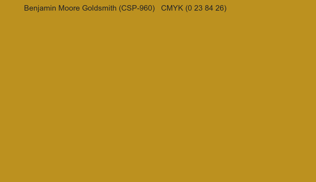 Color Benjamin Moore Goldsmith (CSP-960) to CMYK (0 23 84 26) converter Color Benjamin Moore Goldsmith (CSP-960) to CMYK (0 23 84 26) converter