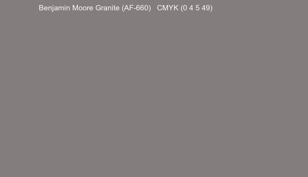 Color Benjamin Moore Granite (AF-660) to CMYK (0 4 5 49) converter Color Benjamin Moore Granite (AF-660) to CMYK (0 4 5 49) converter