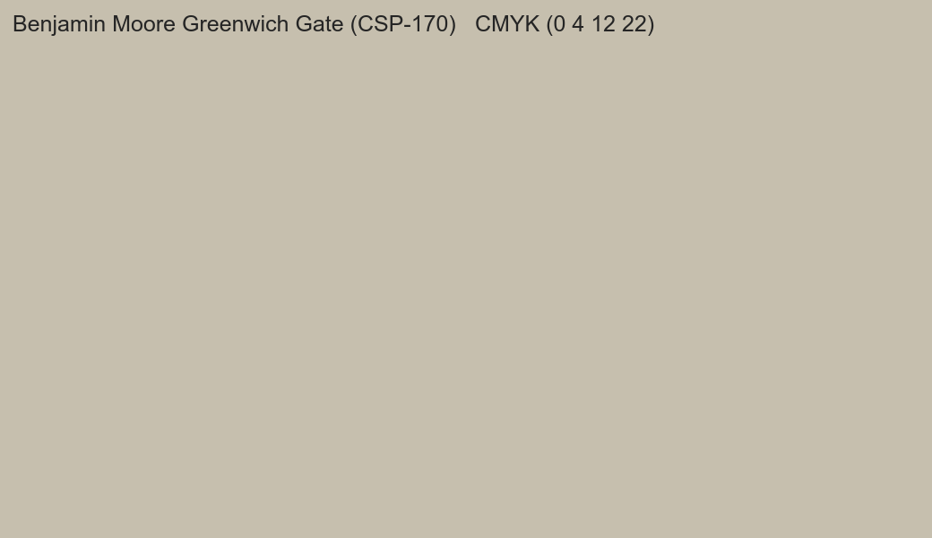 Color Benjamin Moore Greenwich Gate (CSP-170) to CMYK (0 4 12 22) converter Color Benjamin Moore Greenwich Gate (CSP-170) to CMYK (0 4 12 22) converter