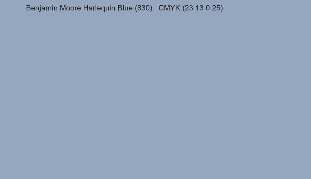 Color Benjamin Moore Harlequin Blue (830) to CMYK (23 13 0 25) converter Color Benjamin Moore Harlequin Blue (830) to CMYK (23 13 0 25) converter
