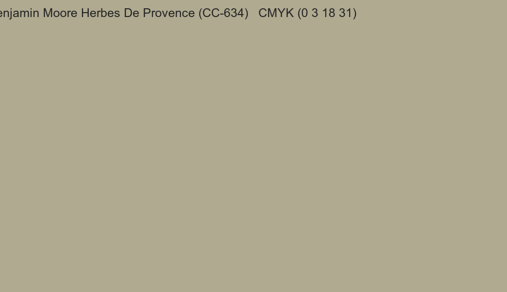 Color Benjamin Moore Herbes De Provence (CC-634) to CMYK (0 3 18 31) converter Color Benjamin Moore Herbes De Provence (CC-634) to CMYK (0 3 18 31) converter