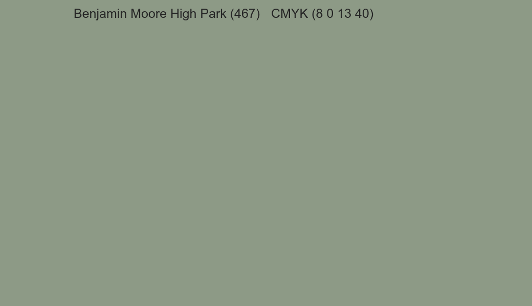 Color Benjamin Moore High Park (467) to CMYK (8 0 13 40) converter Color Benjamin Moore High Park (467) to CMYK (8 0 13 40) converter