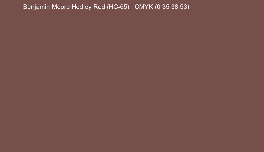 Color Benjamin Moore Hodley Red (HC-65) to CMYK (0 35 38 53) converter Color Benjamin Moore Hodley Red (HC-65) to CMYK (0 35 38 53) converter