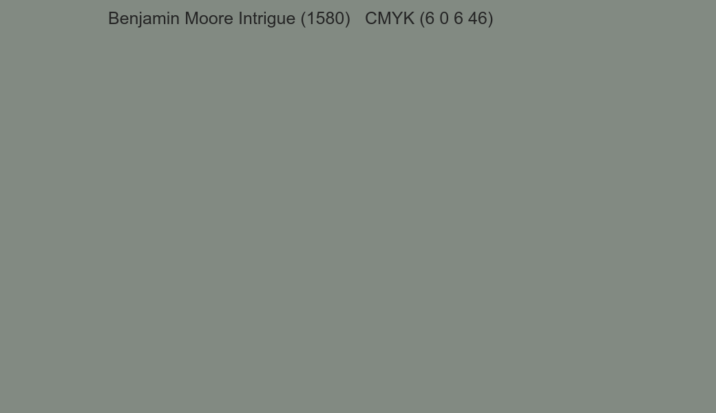 Color Benjamin Moore Intrigue (1580) to CMYK (6 0 6 46) converter Color Benjamin Moore Intrigue (1580) to CMYK (6 0 6 46) converter