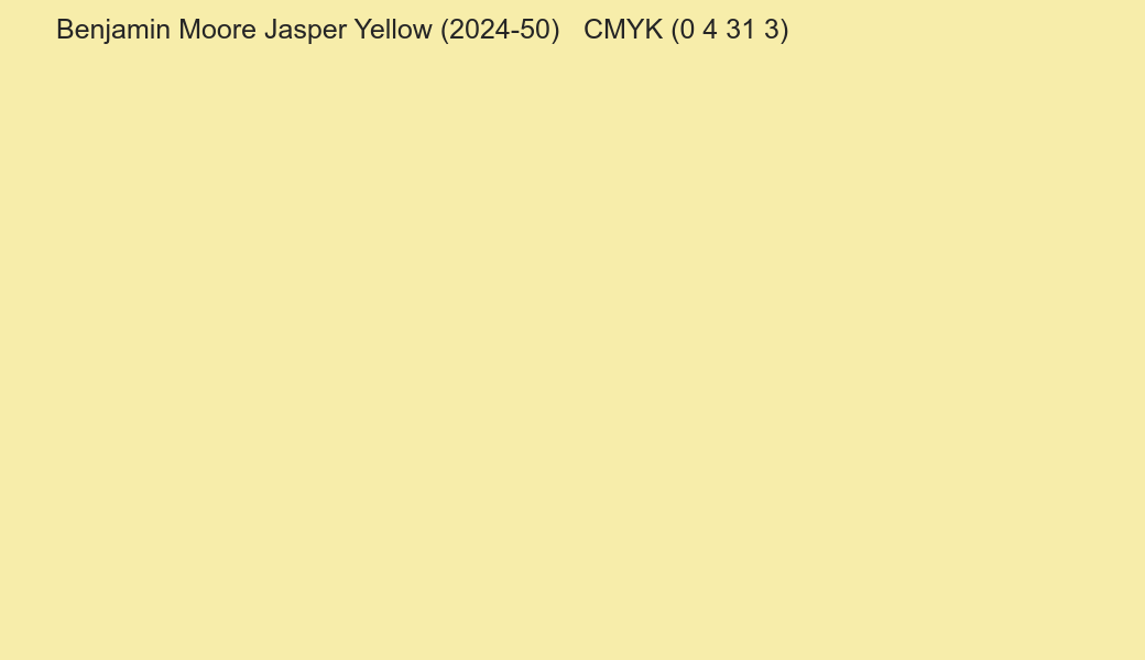 Color Benjamin Moore Jasper Yellow (2024-50) to CMYK (0 4 31 3) converter Color Benjamin Moore Jasper Yellow (2024-50) to CMYK (0 4 31 3) converter